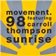 Movement. 98 Featuring Carroll Thompson - Sunrise