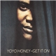 Yo Yo Honey - Get It On